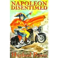 Napoleon Disentimed by Peirce, Hayford, 9781587152672