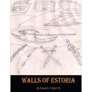 Walls of Estoria by Parker, Donald, 9781680282672