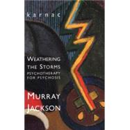 Weathering the Storms by Jackson, Murray; Grotstein, James S., 9781855752672