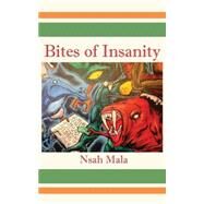 Bites of Insanity by Mala, Nsah, 9789956792672