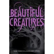 Beautiful Creatures by Garcia, Kami; Stohl, Margaret, 9780316042673