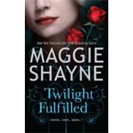 Twilight Fulfilled by Shayne, Maggie, 9780778312673