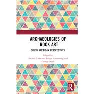 Interpreting Rock Art: A South American Perspective by Troncoso; AndrTs, 9781138292673