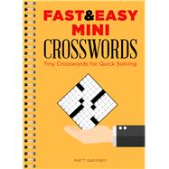 Fast & Easy Mini Crosswords by Gaffney, Matt, 9781454932673