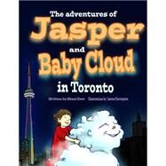 The Adventures of Jasper and Baby Cloud in Toronto by Ezer, Shaul; Carrington, Janine, 9781501072673