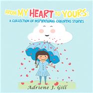 From My Heart to Yours by Gill, Adriene J., 9781796032673