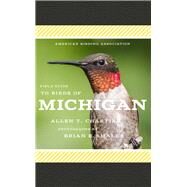 American Birding Association Field Guide to Birds of Michigan by Chartier, Allen T.; Small, Brian E., 9781935622673