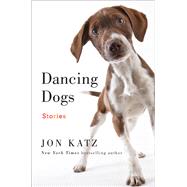 Dancing Dogs Stories by KATZ, JON, 9780345502674