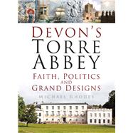 Devon's Torre Abbey by Rhodes, Michael, 9780750962674