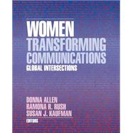 Women Transforming Communications Global Intersections by Donna Allen; Ramona R. Rush; Susan J. Kaufman, 9780803972674