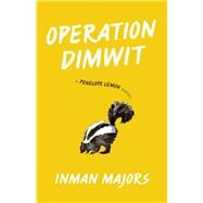 Operation Dimwit by Majors, Inman; Griffith, Michael, 9780807172674