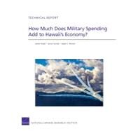 How Much Does Military Spending Add to Hawaii's Economy? by Hosek, James; Litovitz, Aviva; Resnick, Adam C., 9780833052674