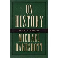 On History and Other Essays by Oakeshott, Michael, 9780865972674