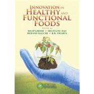 Innovation in Healthy and Functional Foods by Ghosh; Dilip, 9781439862674