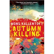 Autumn Killing A Thriller by Kallentoft, Mons, 9781451642674