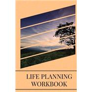 Life Planning Workbook by Watts, Annie, 9781523912674