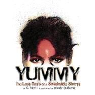 Yummy: The Last Days of a Southside Shorty by Neri, Greg, 9781584302674