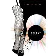 The Colony by Weise, Jillian, 9781593762674
