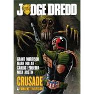 Judge Dredd: Crusade And Frankenstein Division by Morrison, Grant; Millar, Mark; Ezquerra, Carlos; Austin, Mick, 9781907992674