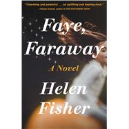 Faye, Faraway by Fisher, Helen, 9781982142674