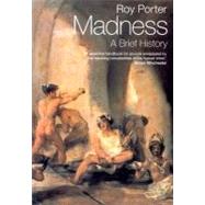 Madness A Brief History by Porter, Roy, 9780192802675