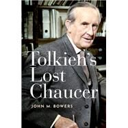 Tolkien's Lost Chaucer by Bowers, John M., 9780198842675
