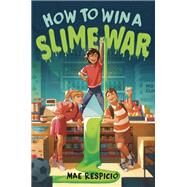 How to Win a Slime War by Respicio, Mae, 9780593302675
