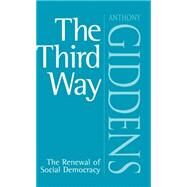 The Third Way The Renewal of Social Democracy by Giddens, Anthony, 9780745622675