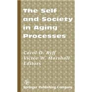 The Self and Society in Aging Processes by Ryff, Carol D., 9780826112675