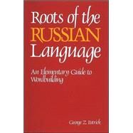 Roots of the Russian Language by Patrick, George, 9780844242675
