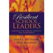 Resilient School Leaders by Patterson, Jerry L.; Kelleher, Paul, 9781416602675