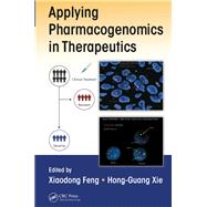 Applying Pharmacogenomics in Therapeutics by Feng; Xiaodong, 9781466582675
