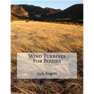 Wind Turbines for Bizzies by Rogers, Jack, 9781523452675