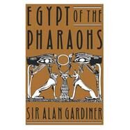 Egypt of the Pharaohs An Introduction by Gardiner, Alan H., 9780195002676