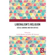 Liberalisms Religion by Bardon, Aurelia; Howard, Jeffrey W., 9780367502676