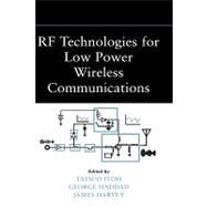 RF Technologies for Low Power Wireless Communications by Itoh, Tatsuo; Haddad, George; Harvey, James, 9780471382676