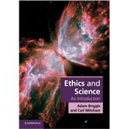 Ethics and Science: An Introduction by Adam Briggle , Carl Mitcham, 9780521702676