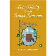 Aunt Dimity and the King's Ransom by Atherton, Nancy, 9780525522676