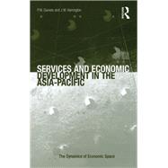 Services and Economic Development in the Asia-Pacific by Daniels,P.W., 9781138262676