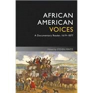 African American Voices A Documentary Reader, 1619-1877 by Mintz, Steven, 9781405182676