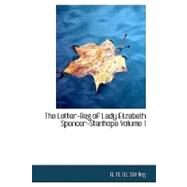 The Letter-Bag of Lady Elizabeth Spencer-Stanhope by Stirling, A. M. W., 9781426422676