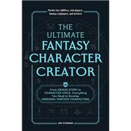 The Ultimate Fantasy Character Creator by Jeff Stormer, 9781507222676