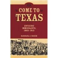 Come to Texas by Rozek, Barbara J., 9781585442676