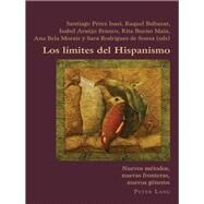Los limites del Hispanismo by Isasi, Santiago Prez; Baltazar, Raquel; Branco, Isabel Arajo; Maia, Rita Bueno; Morais, Ana Bela, 9783034322676