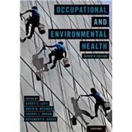 Occupational and Environmental Health by Levy, Barry S.; Wegman, David H.; Baron, Sherry L.; Sokas, Rosemary K., 9780190662677