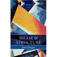 Rigor and Structure by Burgess, John P., 9780198822677