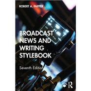 Broadcast News and Writing Stylebook by Papper, Robert A., 9780367422677