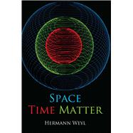 Space, Time, Matter by Weyl, Hermann, 9780486602677