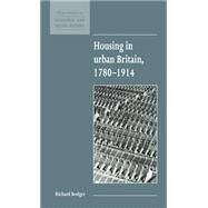 Housing in Urban Britain 1780–1914 by Richard Rodger, 9780521552677
