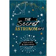 The Secret Astronomers by Walker, Jessica; Walker, Jessica, 9780593692677